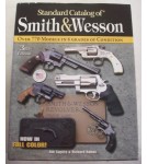 Standard Catalog of Smith & Wesson - Third Edition - Hard Cover Book - by Jim Supica and Richard Nahas